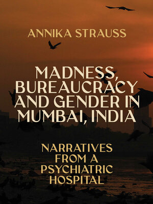 cover image of Madness, Bureaucracy and Gender in Mumbai, India